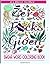 Swear Word Coloring Book: Coloring Book For Adults Featuring Swear Designs with Floral and Animal Patterns (Swear Word Coloring Books)