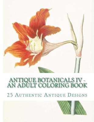 Antique Botanicals IV - An Adult Coloring Book (Paperback)