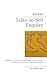 Talks on Self Enquiry: A collection of writings on Self Enquiry (Atma Vichara) according to the teaching of Ramana Maharshi