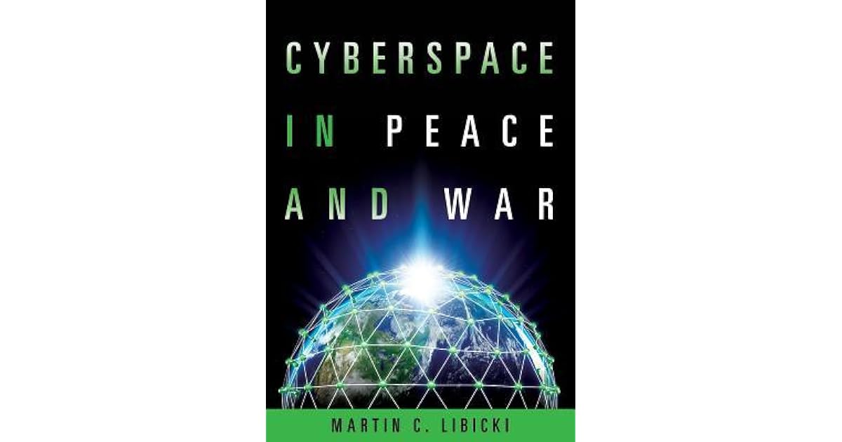 Cyberspace in Peace and War by Martin C. Libicki