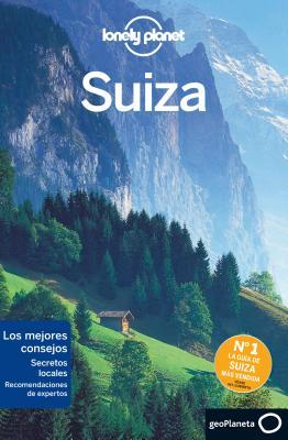 Lonely Planet Suiza (Travel Guide) (Spanish Edition)