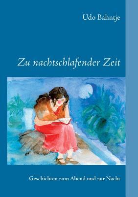Zu nachtschlafender Zeit (German Edition)