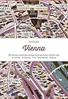CITIx60: Vienna: 60 Creatives Show You the Best of the City CITIx60: Vienna: 60 Creatives Show You the Best of the City