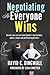 Negotiating So Everyone Wins: Secrets you can use from Canada's top business, sports, labour and political negotiators