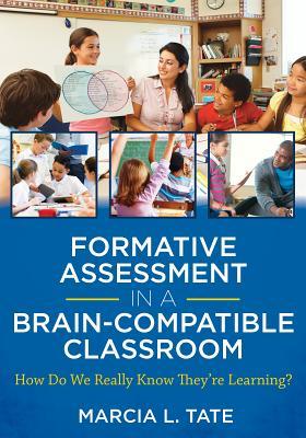Formative Assessment in a Brain-compatible Classroom: How Do We Really Know They're Learning? (Paperback)