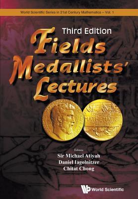 Fields Medallists Lect (3rd Ed) (World Scientific 21st Century Mathematics)