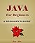 JAVA: JAVA for Beginners, Learn Java fast!: A Beginner's Guide