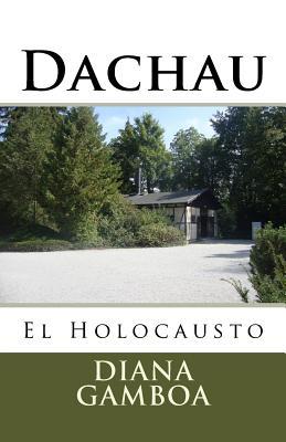 Dachau: El Holocausto (Spanish Edition)
