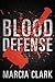 Blood Defense by Marcia Clark Blood Defense by Marcia Clark