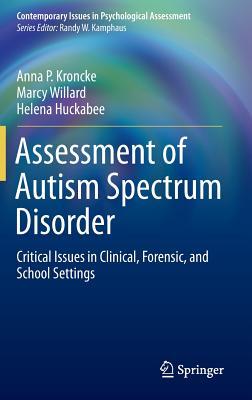Assessment of Autism Spectrum Disorder: Critical Issues in Clinical, Forensic and School Settings (Contemporary Issues in Psychological Assessment)