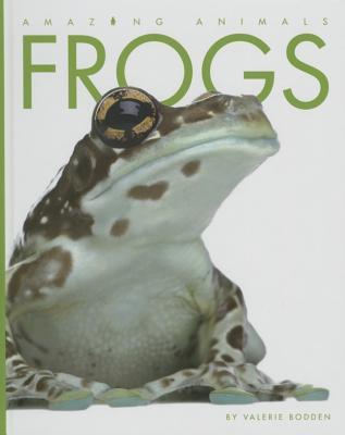 Frogs (Amazing Animals)