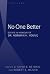 No One Better: Essays in Ho...