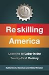 Reskilling America by Katherine S. Newman