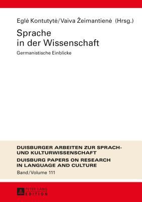 Sprache in der Wissenschaft: Germanistische Einblicke (DASK – Duisburger Arbeiten zur Sprach- und Kulturwissenschaft / Duisburg Papers on Research in Language and Culture) (German Edition)