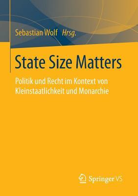 State Size Matters: Politik und Recht im Kontext von Kleinstaatlichkeit und Monarchie