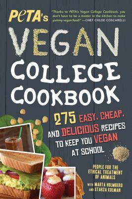 PETA's Vegan College Cookbook: 275 Easy, Cheap, and Delicious Recipes to Keep You Vegan at School (Graduation Gift)