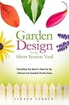 Garden Design for the Short Season Yard by Lyndon Penner