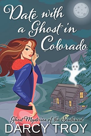 Date with a Ghost in Colorado (Restless Spirits Of The Southwest, #2)