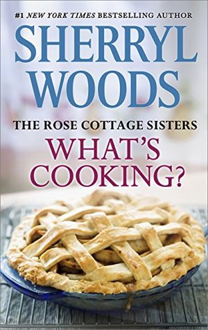 What S Cooking Rose Cottage Sisters 2 By Sherryl Woods