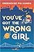 You've Got the Wrong Girl