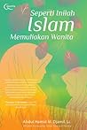Seperti Inilah Islam Memuliakan Wanita Seperti Inilah Islam Memuliakan Wanita
