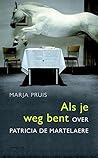 Als je weg bent: over Patricia de Martelaere Als je weg bent: over Patricia de Martelaere