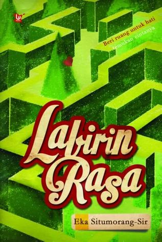 Labirin Rasa: Beri Ruang untuk Hati Temukan Cintanya