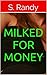 Milked For Money
