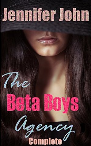 The Beta Boys Agency - Complete: A Femdom Erotic Romance (Kindle Edition)