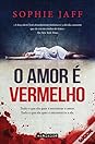 O Amor é Vermelho by Sophie Jaff