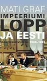 Impeeriumi lõpp ja Eesti taasiseseisvumine 1988-1991 by Mati Graf Impeeriumi lõpp ja Eesti taasiseseisvumine 1988-1991 by Mati Graf