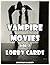 VAMPIRE MOVIES, VOLUME 2: LOBBY CARDS & MOVIE STILLS: A Collection Of Vampire Movie Lobby Cards And Movie Stills From Around The World (HORROR MOVIE POSTERS Book 4)