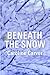 Beneath the Snow