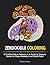 Zendoodle Coloring: 70 Colo...