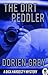 The Dirt Peddler by Dorien Grey
