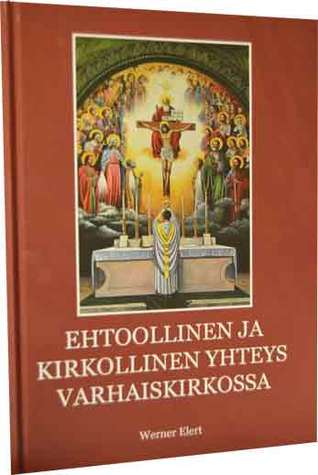 Ehtoollinen ja kirkollinen yhteys varhaiskirkossa (Hardcover)