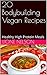 20 Bodybuilding Vegan Recipes: Healthy High Protein Meals