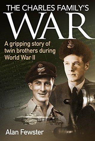 The Charles Family's War: A gripping story of twin brothers during World War II (Kindle Edition)