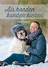 Als honden konden kiezen Als honden konden kiezen