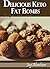 Fat Bombs: Delicious Ketoge...