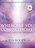 When Are You Coming Home?: A Personal Guide to Soul Transcendence