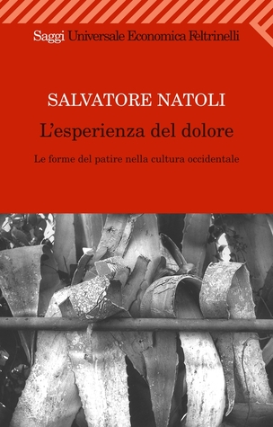 L'esperienza del dolore. Le forme del patire nella cultura occidentale (Paperback)