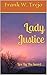 Lady Justice by Frank W. Trejo