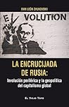 La encrucijada de Rusia. Involución periférica y la geopolítica del capitalismo global (Spanish Edition) La encrucijada de Rusia. Involución periférica y la geopolítica del capitalismo global (Spanish Edition)