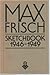 Sketchbook 1946-1949 by Max Frisch Sketchbook 1946-1949 by Max Frisch