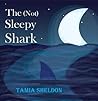The (Not) Sleepy Shark by Tamia Sheldon
