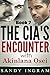 The CIA's Encounter With Ak...