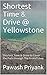 Shortest Time & Drive @ Yellowstone: Shortest Time & Drive to Cover the Park through The Grand Loop