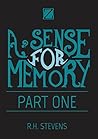 A Sense For Memory: Part One