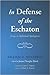 In Defense of the Eschaton:...